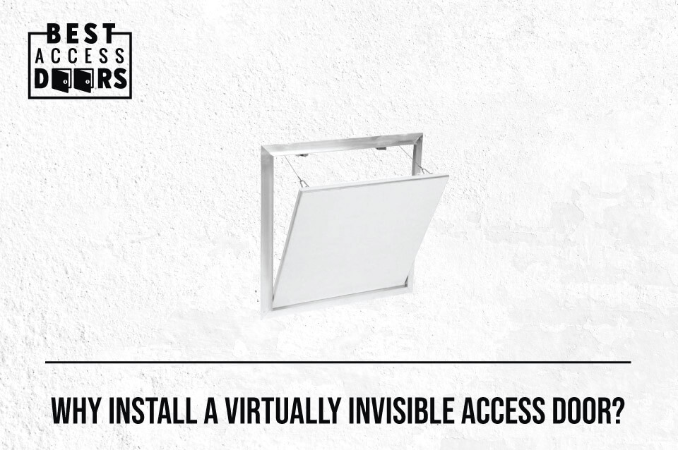 Why Install a Virtually Invisible Access Door