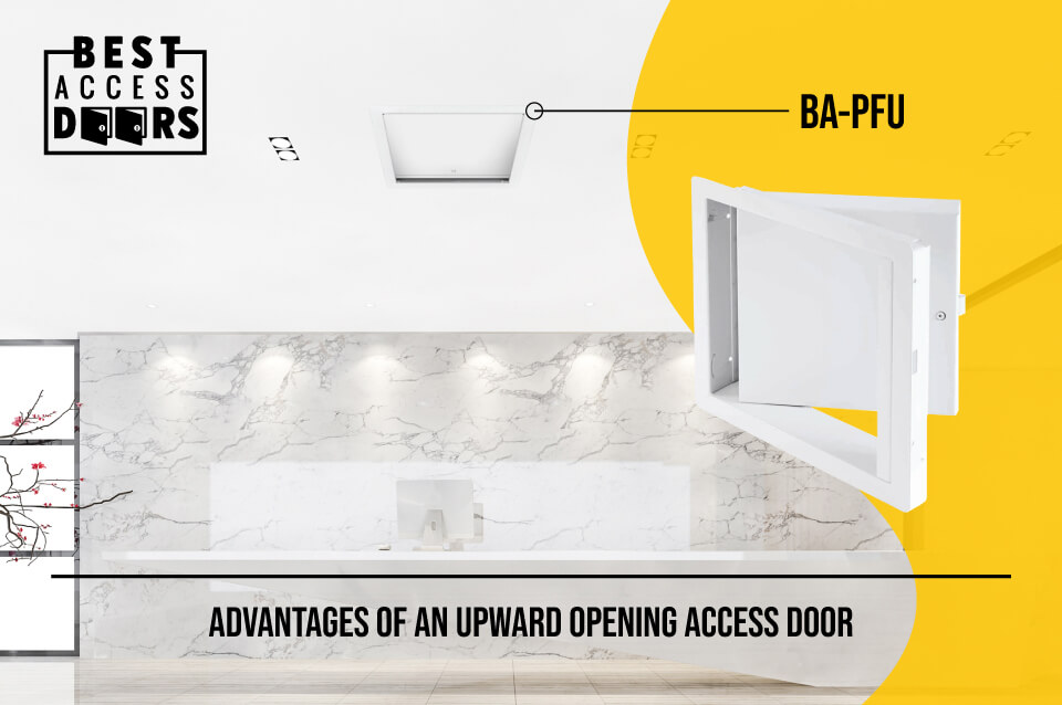 advantages to installing an upward access panel
