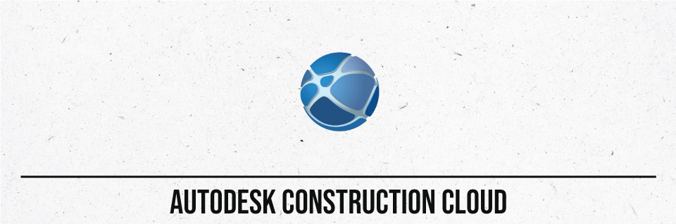 AUTODESK CONSTRUCTION CLOUD