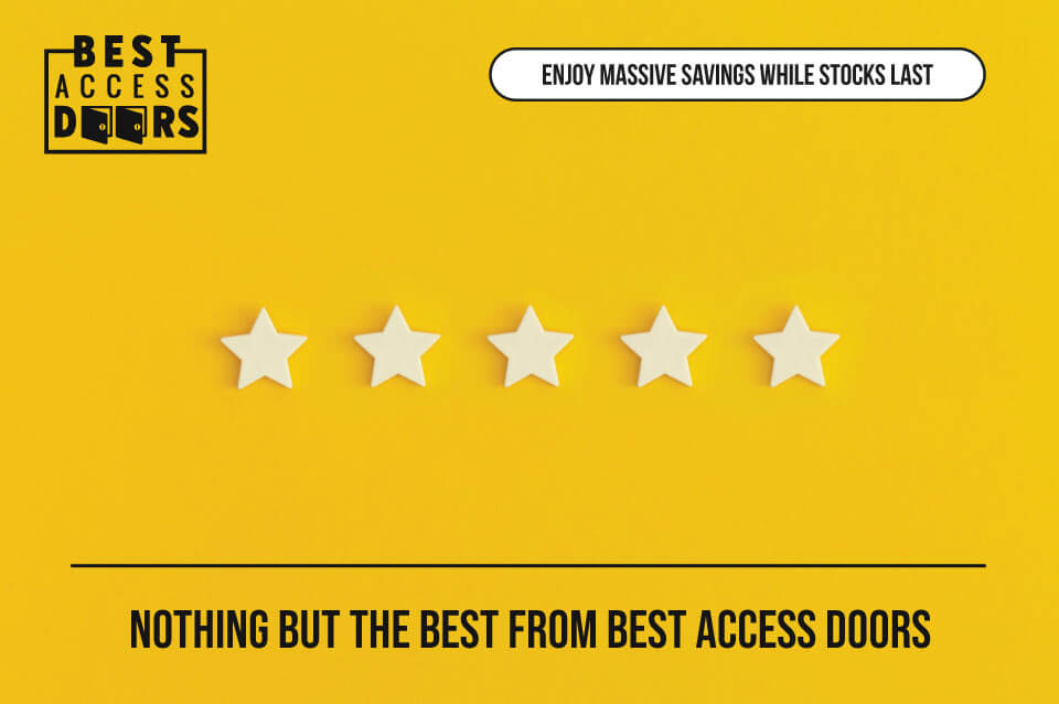 Nothing But the Best from Best Access Doors    