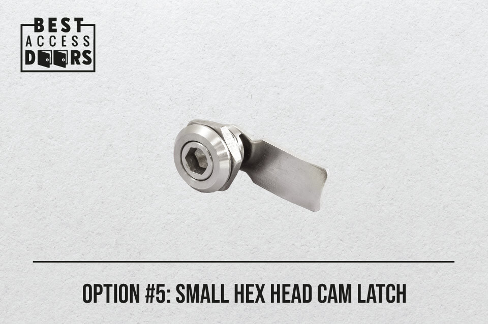 Option #5: Small Hex Head Cam Latch