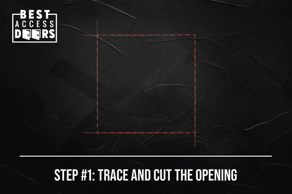 Step #1 Trace and Cut the Opening