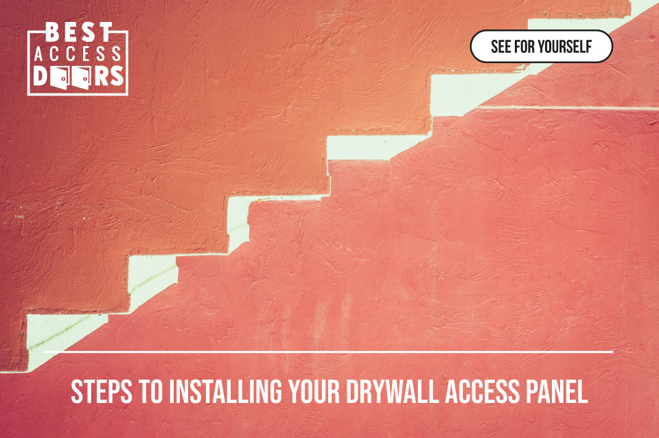Steps to Installing Your Drywall Access Panel