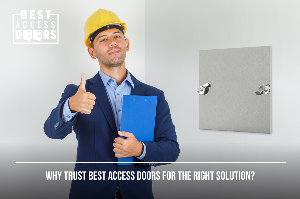 Why Trust Best Access Doors for the Right Solution?